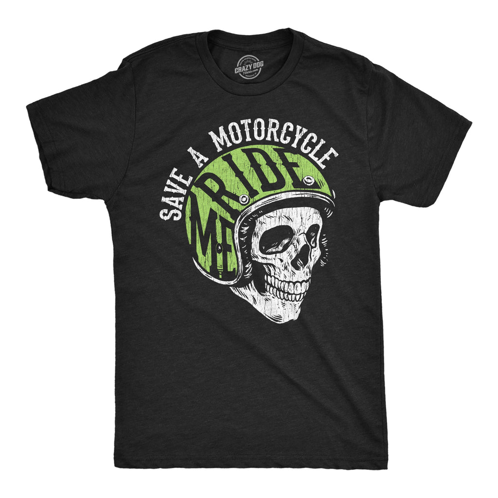 Save A Motorcyle Ride Me Men's T Shirt