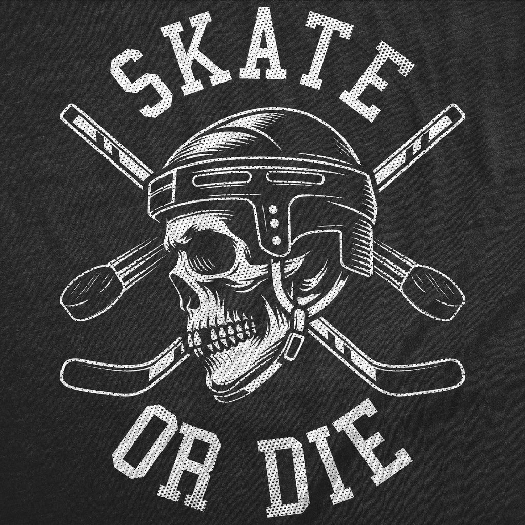 Skate Or Die Men's T Shirt