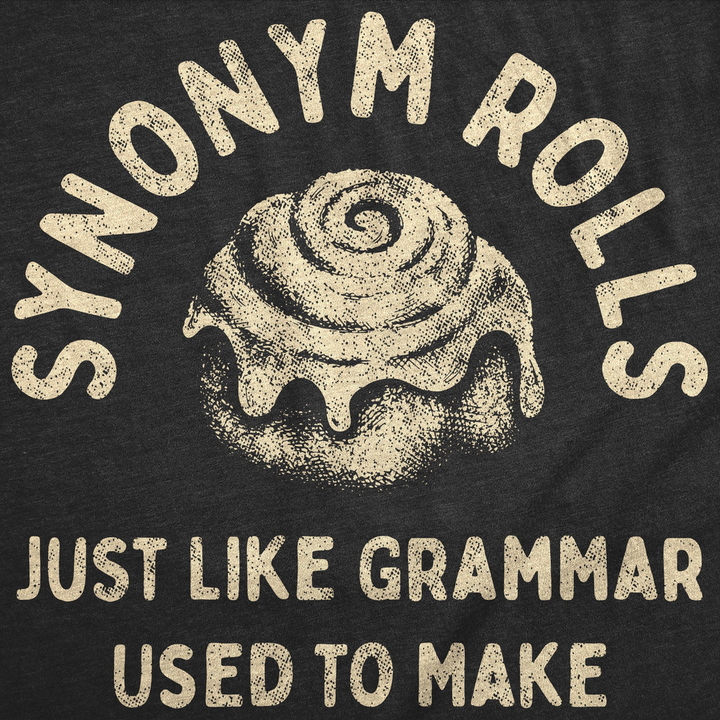 Synonym Rolls Just Like Grammar Used To Make Women's T Shirt
