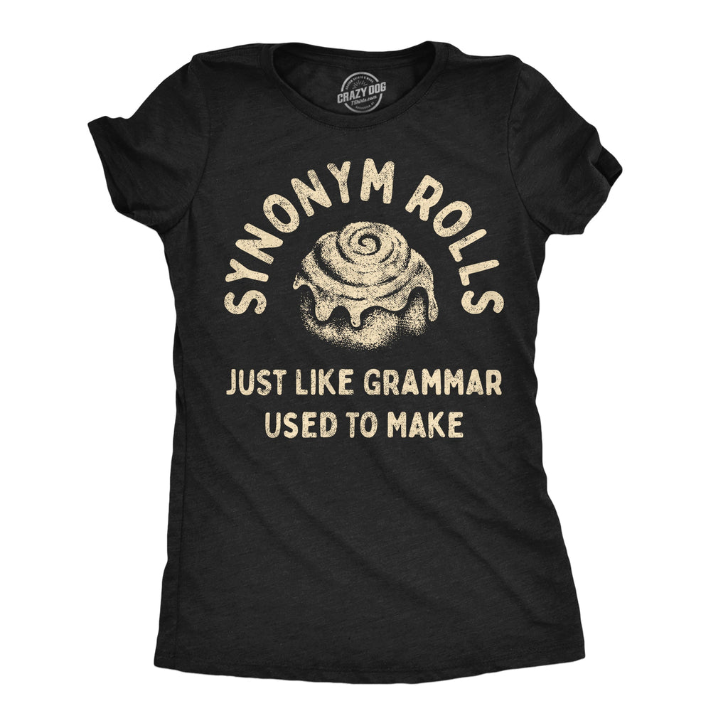 Synonym Rolls Just Like Grammar Used To Make Women's T Shirt