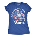 Tell Me What You Want What You Really Really Want Women's T Shirt