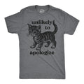 Unlikely To Apologize Men's T Shirt
