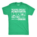 Weekend Forecast Golfing With A Chance Of Moderate To Sevre Drinking Men's T Shirt