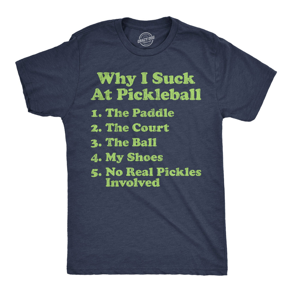 Why I Suck At Pickleball List Men's T Shirt