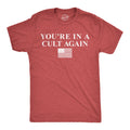 Youre In A Cult Again Men's T Shirt