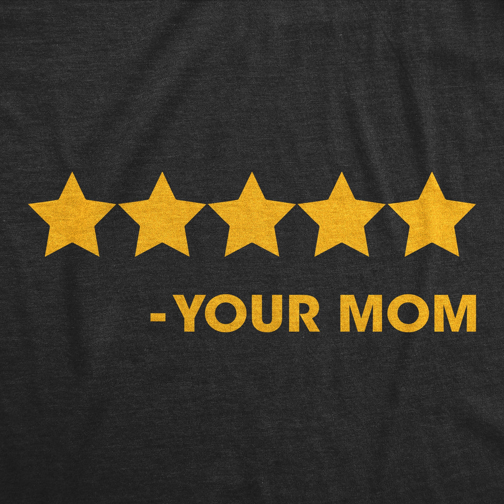5 Stars Your Mom Men's T Shirt