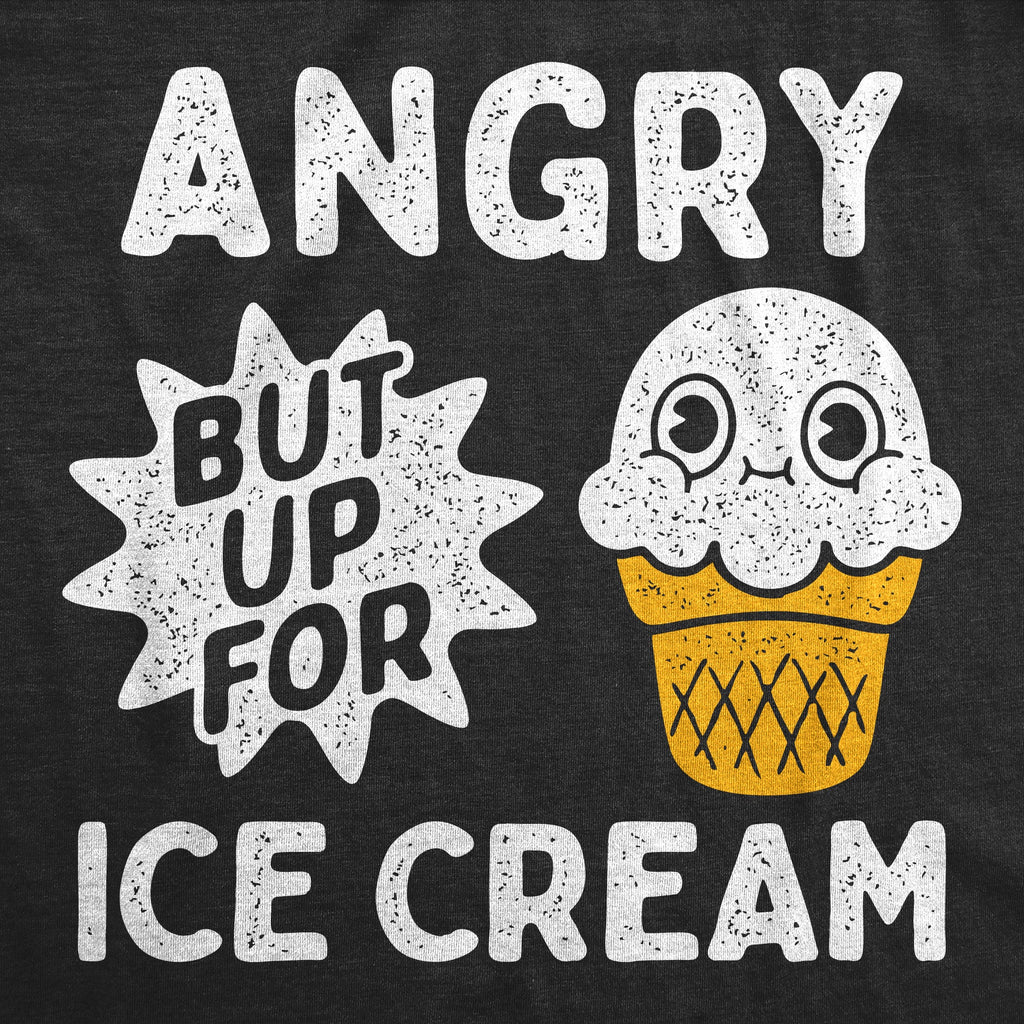 Angry But Up For Ice Cream Youth T Shirt
