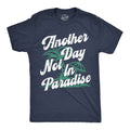 Another Day Not In Paradise Men's T Shirt
