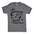 Ask You Doctor If Shutting Up Is Right For You Men's T Shirt