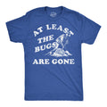 At Least The Bugs Are Gone Men's T Shirt