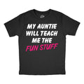 My Auntie Will Teach Me The Fun Stuff Youth T Shirt