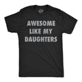 Awesome Like My Daugters Men's T Shirt