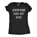 Awesome Like My Kids Women's T Shirt