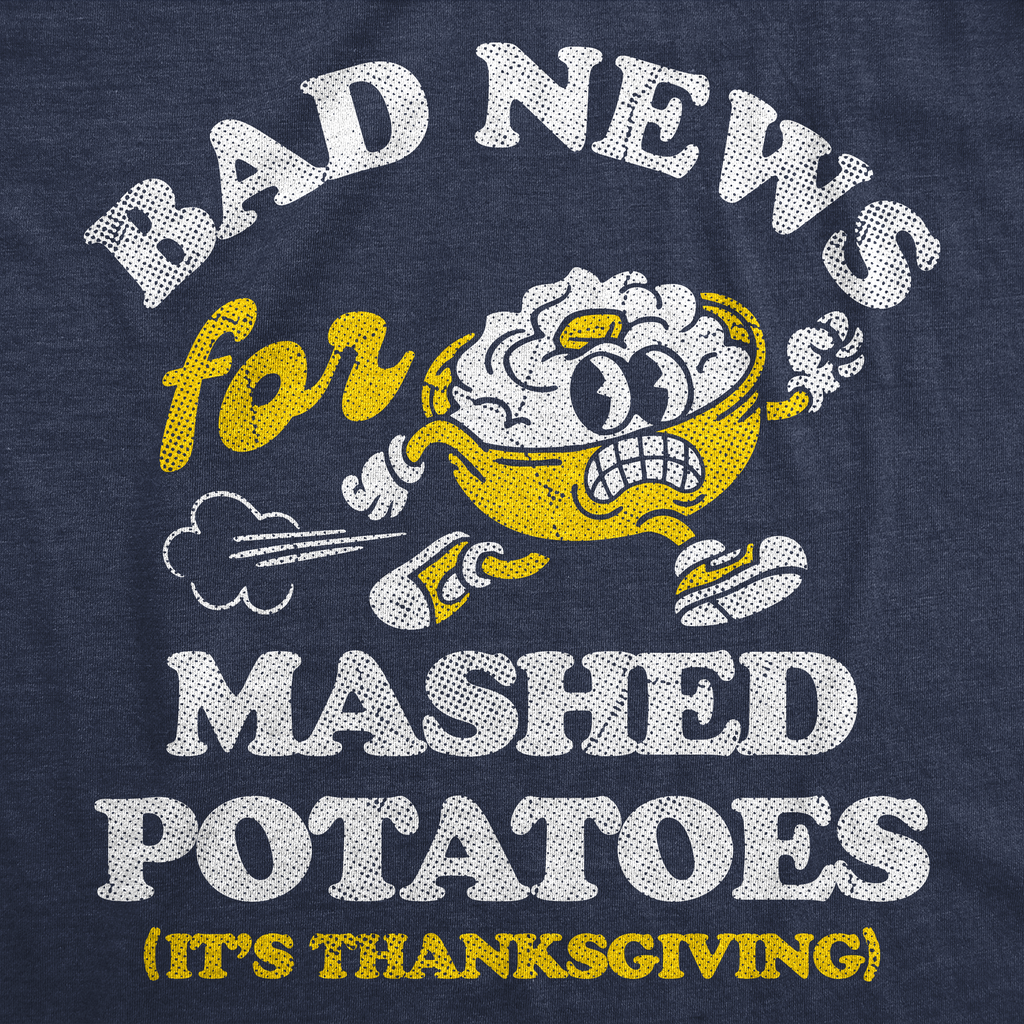 Its A Bad Day To Be Mashed Potatoes Men's T Shirt