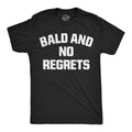 Bald And No Regrets Men's T Shirt