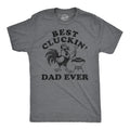 Best Cluckin Dad Ever Men's T Shirt