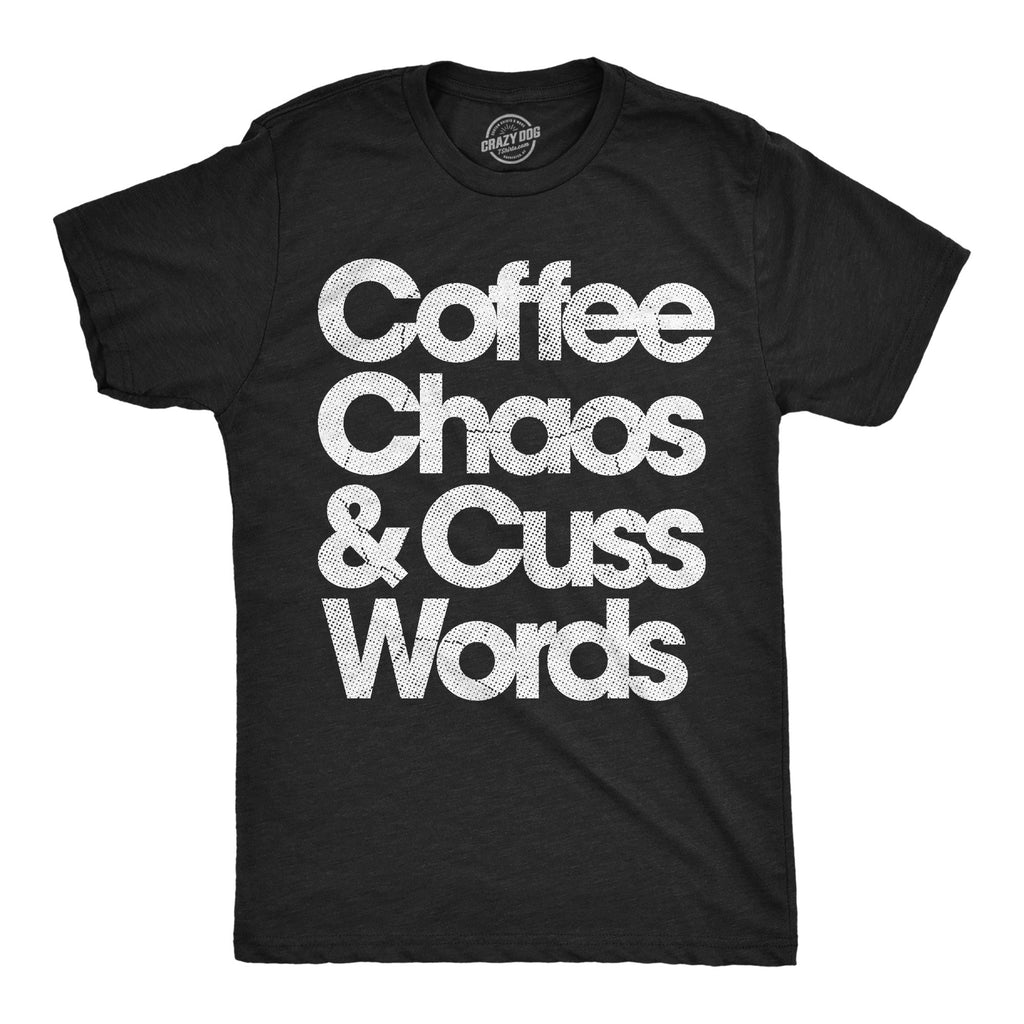 Coffee Chaos And Cuss Words Men's T Shirt