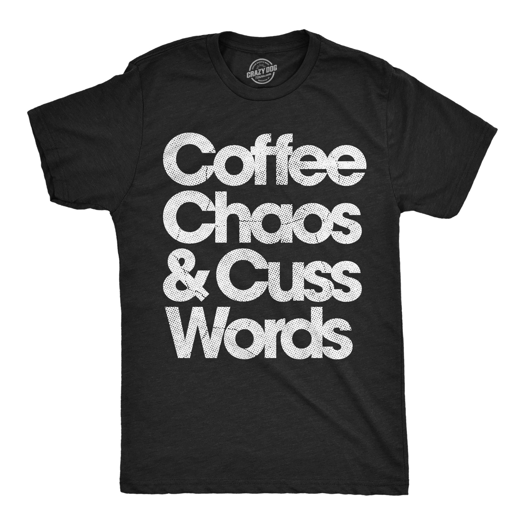 Coffee Chaos And Cuss Words Men's T Shirt