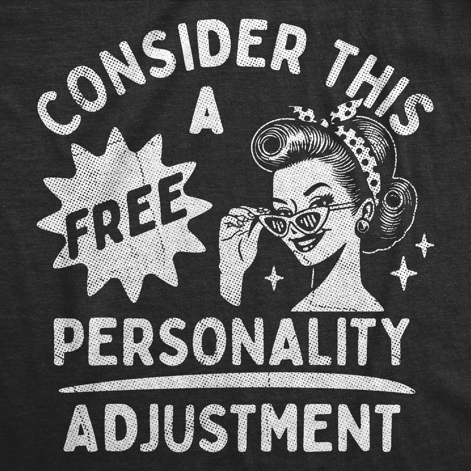 Consider This A Free Personality Adjustment Women's T Shirt