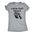 Cute But Feral Women's T Shirt