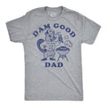 Dam Good Dad Men's T Shirt