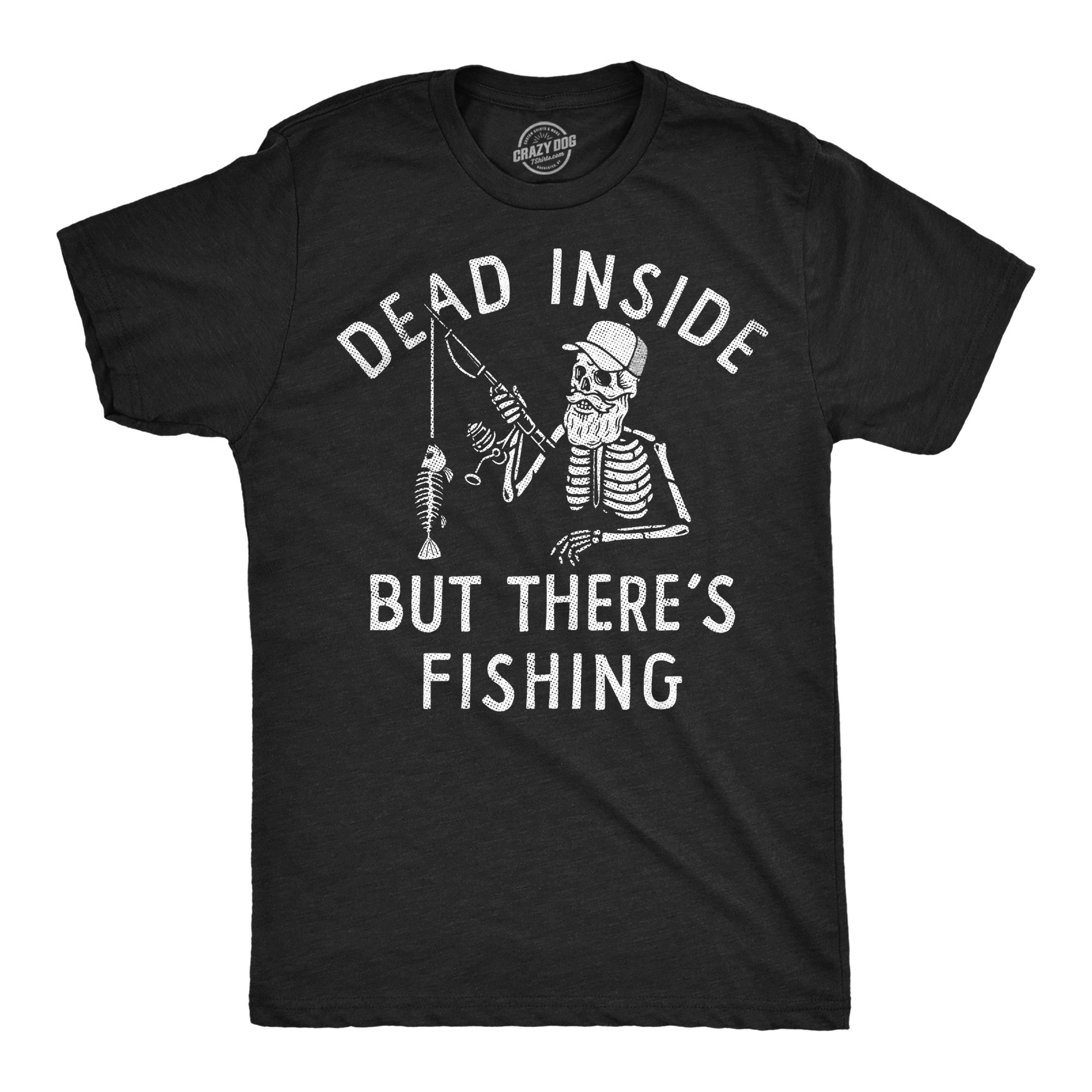 Dead Inside But Theres Fishing Men's T Shirt