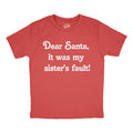 Dear Santa It Was My Sisters Fault Youth T Shirt