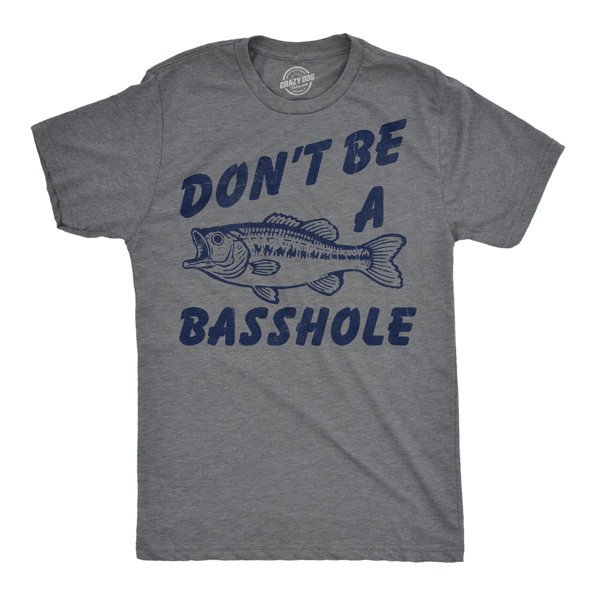 Dont Be A Basshole Men's T Shirt