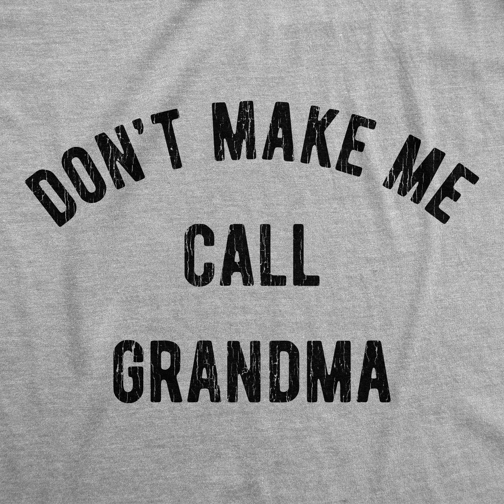 Don't Make Me Call Grandma Youth T Shirt