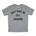 Don't Make Me Call Grandma Youth T Shirt