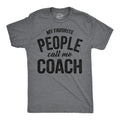 My Favorite People Call Me Coach Men's T Shirt
