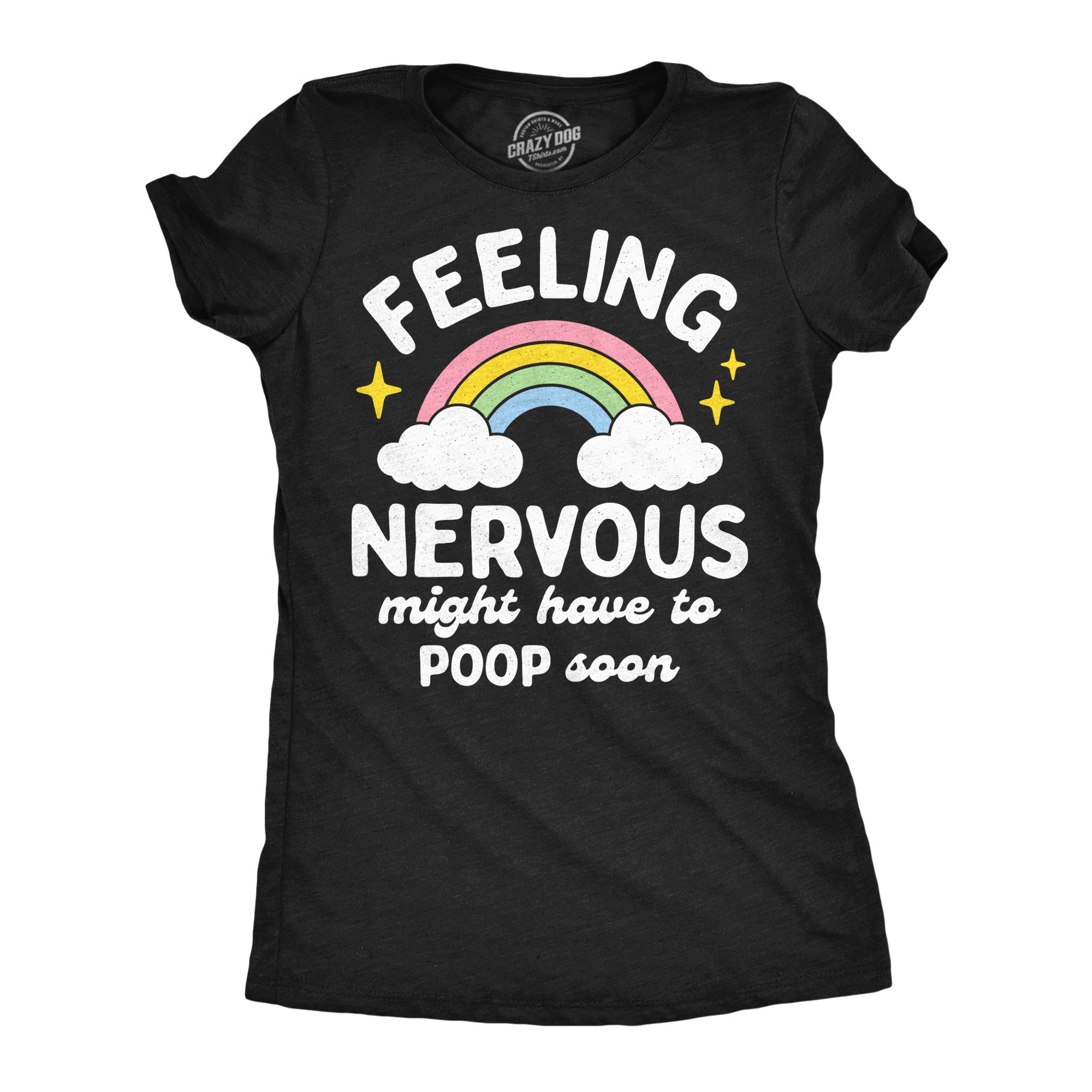Feeling Nervous Might Have To Poop Soon Women's T Shirt