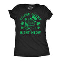 Feline Lucky Right Meow Women's T Shirt