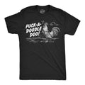 Fuck A Doodle Do Men's T Shirt