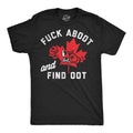 Fuck Around And Find Oot Men's T Shirt