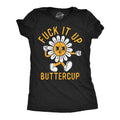 Fuck It Up Buttercup Women's T Shirt