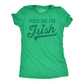Fuck Me Im Irish Women's T Shirt