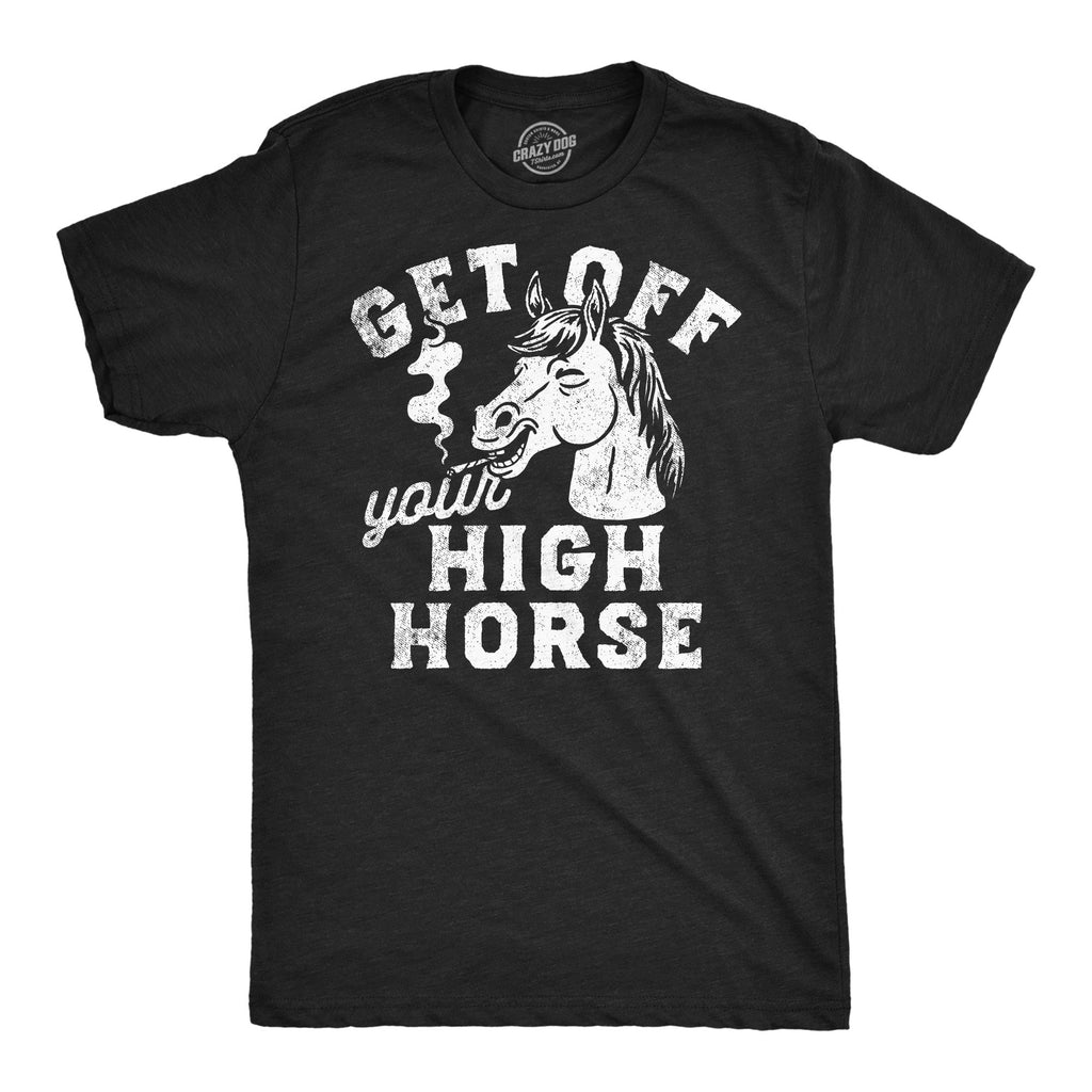 Get Off Your High Horse Men's T Shirt