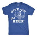 Give Em The Bird Men's T Shirt