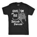 Give Em The Ole Razzle Dazzle Men's T Shirt