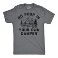 Go Poop In Your Own Camper Men's T Shirt