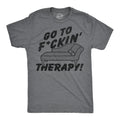 Go To Fuckin Therapy Men's T Shirt