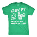 Golf If It Was Easy Theyd Call It Your Mom Men's T Shirt