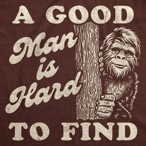 A Good Man Is Hard To Find Men's T Shirt