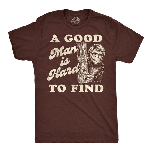 A Good Man Is Hard To Find Men's T Shirt