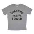 Grandma Told Me I Could Youth T Shirt