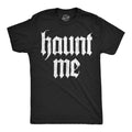 Haunt Me Men's T Shirt