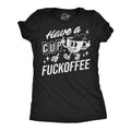 Have A Cup Of Fuckoffee Women's T Shirt