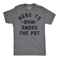 Here To Smoke The Pot Men's T Shirt