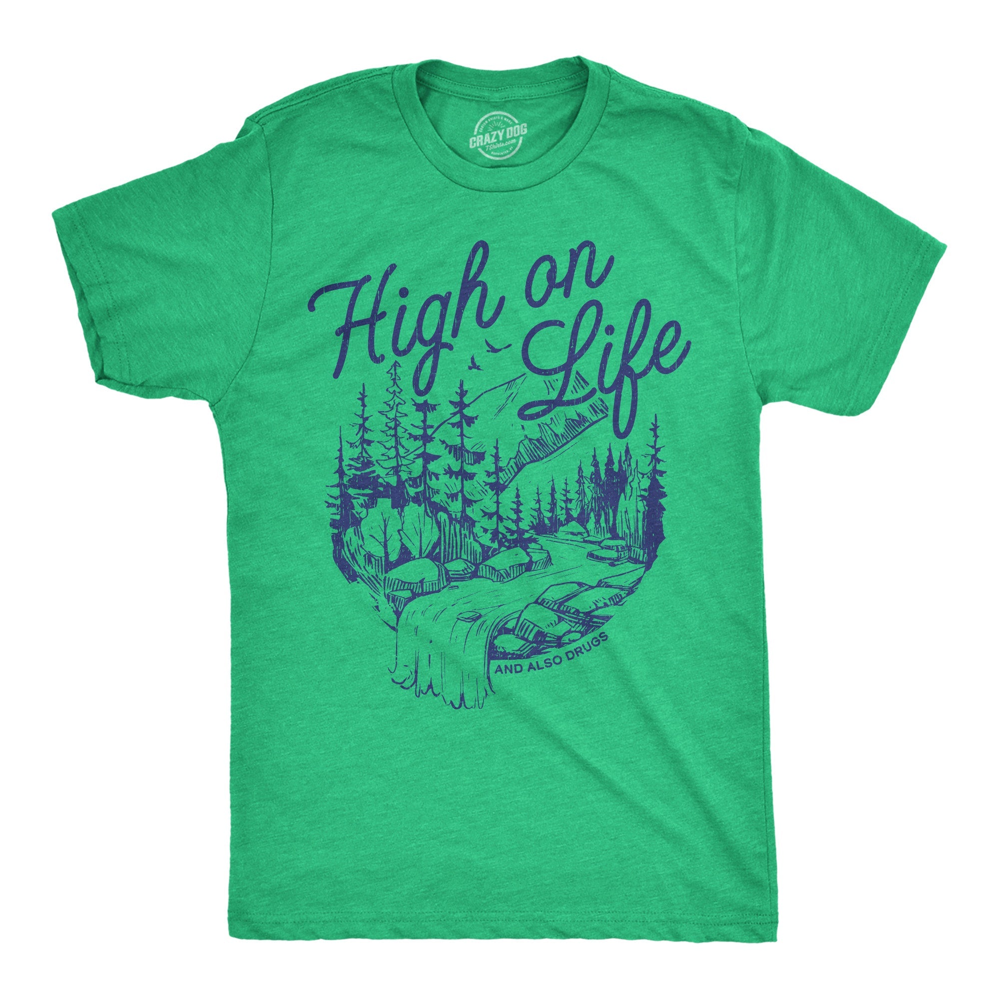 High On Life And Also Drugs Men's T Shirt